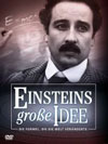 Einsteins große Idee - Die Formel, die die Welt veränderte